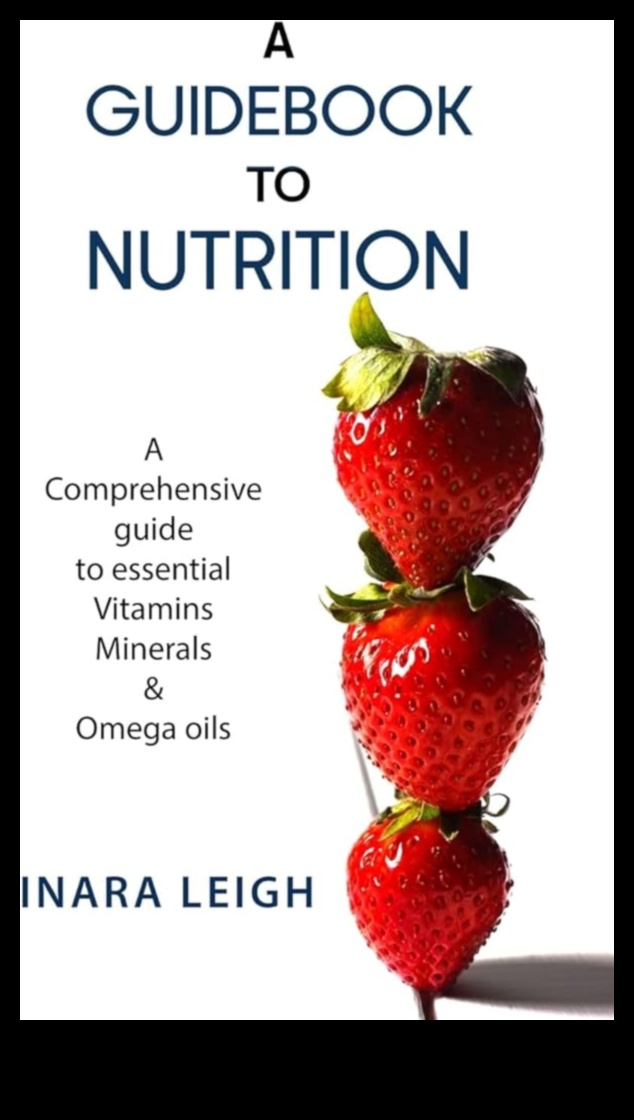 Navigarea în nutriție Un ghid pentru nutrienții esențiali 5 Navigarea în nutriție: foaia de parcurs pentru nutrienții esențiali